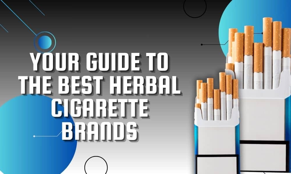 Empower Your Herbal Cigarettes Top 5 for a Healthy life